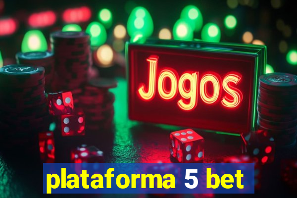 plataforma 5 bet